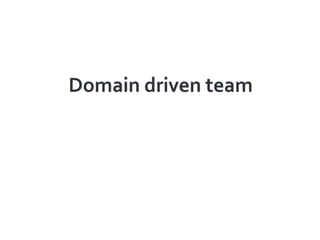 Domain driven team<br />