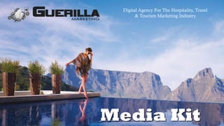 Media Kit
Digital Agency For The Hospitality, Travel
& Tourism Marketing Industry
Media KitMedia Kit
 