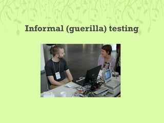 Guerilla Usability Testing