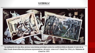 “GUERNICA.”
La realización de esta obra, provoco una intensa actividad contra los conflictos bélicos durante el resto de su
vida. Donde desarrollara dos pinturas representativas del autor como es el “Osario” en 1944 y la “Matanza de
Corea” en 1951
 