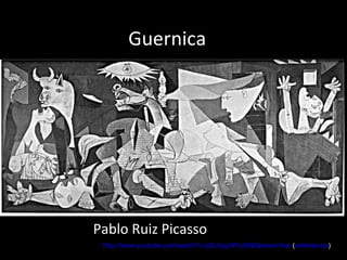 Guernica Pablo Ruiz Picasso http://www.youtube.com/watch?v=jGLKpyWFyS8&feature=fvw  ( artehistoria ) 