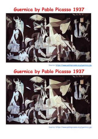 Guernica by Pablo Picasso 1937
Source: https://www.pablopicasso.org/guernica.jsp
Guernica by Pablo Picasso 1937
Source: https://www.pablopicasso.org/guernica.jsp
 