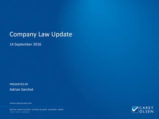 PRESENTED BY
Company Law Update
14 September 2016
Adrian Sarchet
 