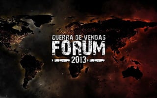 Guerra de Vendas Fórum 2013