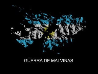 GUERRA DE MALVINAS   