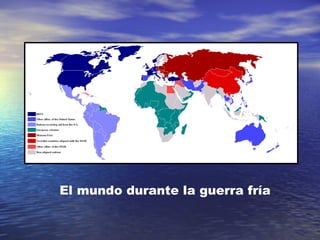El mundo durante la guerra fría 