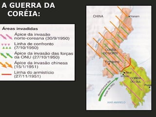 A GUERRA DA
CORÉIA:

 