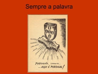 Sempre a palavra
 