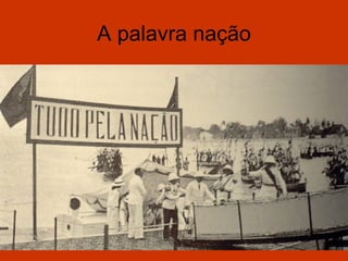 A palavra nação
 