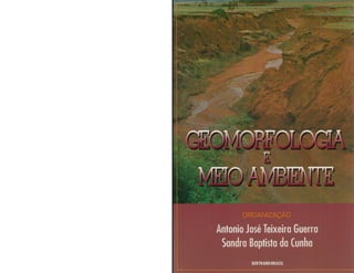 Guerra, antônio josé teixeira (org). geomorfologia e meio ambiente