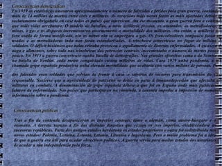 Consecuencias demográficas En 1919 as estatísticas amosaron aproximadamente o número de falecidos e feridos pola gran guerra, contándose máis de 14 millóns de mortos entre civís e militares. As xeracións máis novas foron as máis afectadas debido ao reclutamento obrigatorio en case todos os países que interviron. Ata ese momento, a gran guerra fora a contenda que máis vidas arrebatara. O modelo de batallas, a nova artillería precisa, os aramados, as metralladoras, as minas, o gas e os disparos incrementaron enormemente a mortalidade dos militares. Ata entón, a artillería non fora usada de forma masificada, nin as minas nin se empregara o gas. Os francotiradores tampouco foran tan usados e as metralladoras inda non foran estandarizadas. A trincheira converteuse no fogar de millóns de soldados. O déficit hixiénico que nelas reinaba provocou o espallamento de diversas enfermidades. A escaseza de auga e alimentos, sobre todo nas trincheiras das potencias centrais, incrementaba o número de mortes pouco a pouco. En 1915 a guerra converteuse nunha batalla de demografías. Nas grandes ofensivas coma a da Somme ou na batalla de Verdún, cada metro conquistado custou milleiros de vidas. Cara 1919 unha pandemia, a mal chamada gripe española produciría unha elevada mortalidade que acabaría con varios millóns de persoas. Parte dos falecidos eran soldados que volvían da fronte á casa   e serviron de vectores para transmisión do virus responsable. Suxírese que a agresividade do patóxeno se debía en parte á inmunodepresión que afectaba aos militares en combate. A denominación de gripe española débese a que foi en España onde máis publicacións falaron da enfermidade. Nos países que participaran na contenda, a censura impediu a impresión de numerosa información sobre a pandemia. Consecuencias políticas Tras a fin da contenda desapareceron os imperios centrais, tanto o alemán, coma austro-húngaro e o otomano. A derrota supuxo a fin das distintas dinastías que rexían os tres imperios, establecéndose as sucesoras repúblicas. Parte dos antigos estados herdárona os estados posteriores e outra foi redistribuída nos novos estados: Polonia, Ucraína, Estonia, Letonia, Lituania e Iugoslavia. Pero o maior problema foi a idea de que a guerra era útil para acadar obxectivos políticos. A guerra serviu para moitos estados dos anteriores de acadar a súa independencia pola forza. 