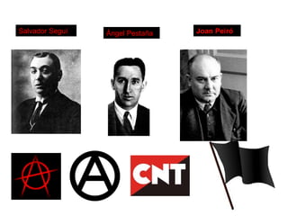 8
Salvador Seguí Àngel Pestaña Joan Peiró
 