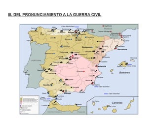 III. DEL PRONUNCIAMIENTO A LA GUERRA CIVIL
 