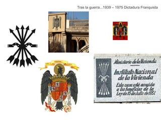 Tras la guerra...1939 – 1975 Dictadura Franquista
 
