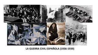 LA GUERRA CIVIL ESPAÑOLA (1936-1939)
 