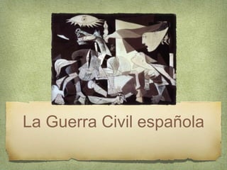 La Guerra Civil española
 