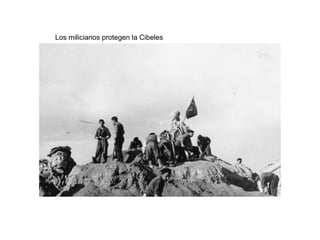 Los milicianos protegen la Cibeles
 