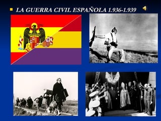    LA GUERRA CIVIL ESPAÑOLA 1.936-1.939
 