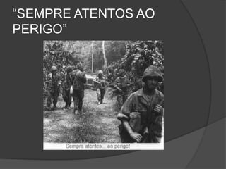 “SEMPRE ATENTOS AO PERIGO”