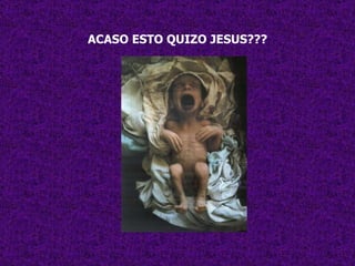 ACASO ESTO QUIZO JESUS??? 
