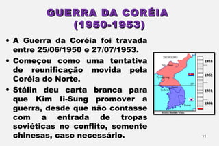 11
GUERRA DA CORÉIA
(1950-1953)
ARTILHARIA EUA E CORÉIA DO SUL
 