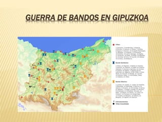 GUERRA DE BANDOS EN GIPUZKOA
 