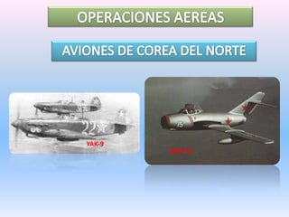 OPERACIONES AEREASAVIONES DE COREA DEL NORTEYAK-9MIG-15