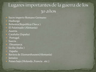    Sacro imperio Romano Germano
   Hasburgo
   Bohemia(Republica Checa )
   El Palatinado (Alemania)
   Austria.
   Cataluña (España)
    Portugal.
   Suecia .
    Dinamarca.
   Sicilia (Italia )
    España.
   Baviera de Züsmarshausen(Alemania)
   Jamaica
   Países bajo.(Holanda ,Francia . etc.)
 