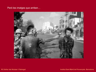 Però les imatges que arriben… M. Esther del Alcázar i Fabregat   Institut Sant Martí de Provençals. Barcelona 