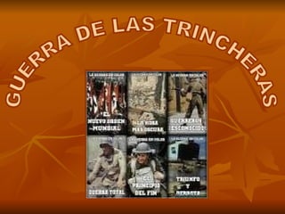 GUERRA DE LAS TRINCHERAS 