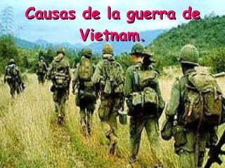 Causas de la guerra de Vietnam. 