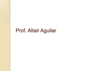 Prof. Altair Aguilar 
