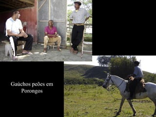 Gaúchos peões em Porongos 