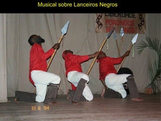 Musical sobre Lanceiros Negros 