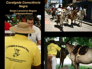 Cavalgada Consciência Negra Grupo Lanceiros Negros Contemporâneos 