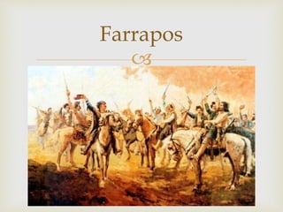 
Farrapos
 