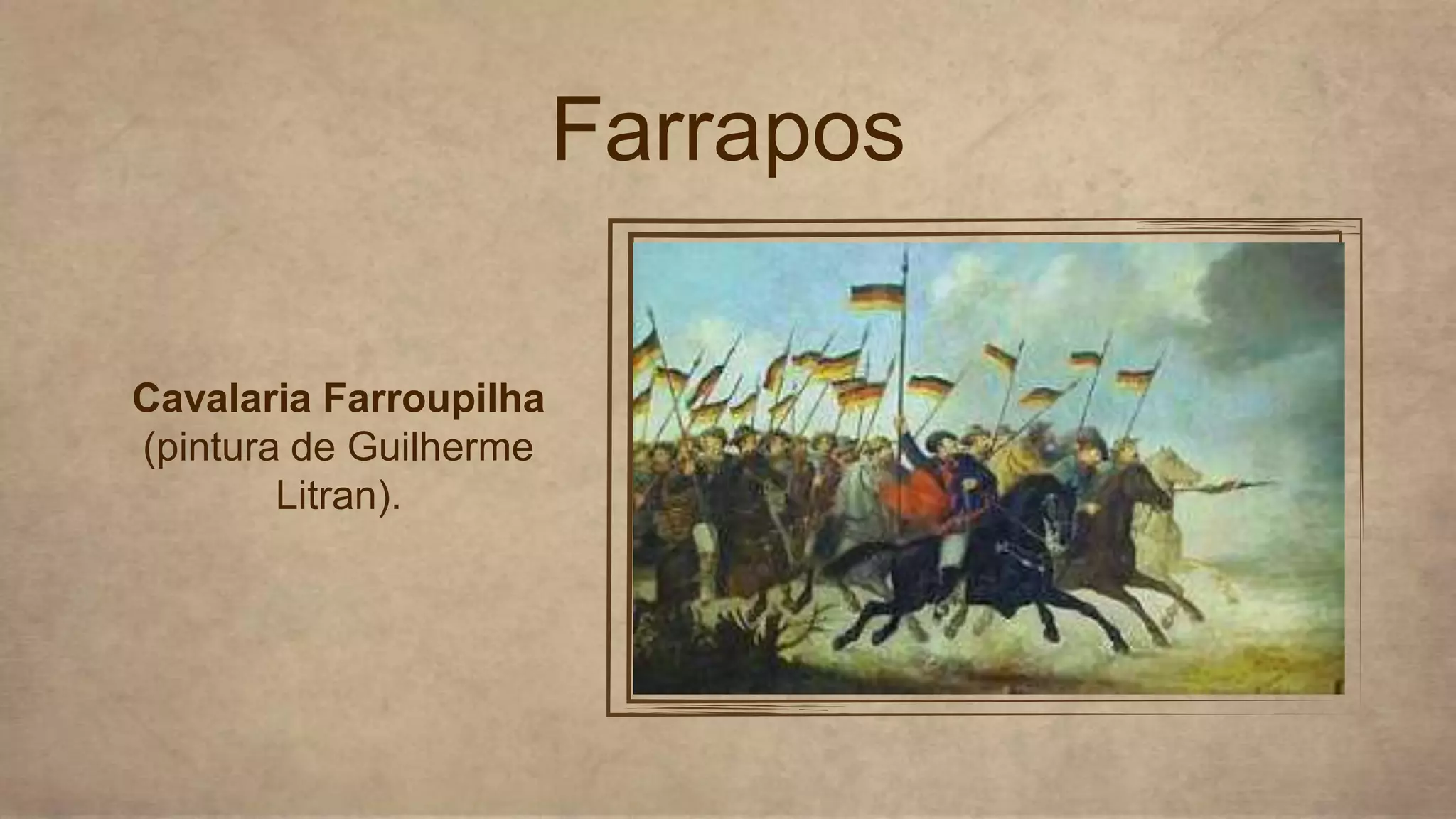 Guerra dos Farrapos - 8° B.pptx