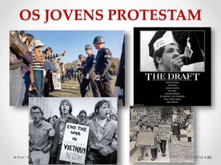 OS JOVENS PROTESTAM
2001/11/2016Prof.ª Valéria Fernandes
 