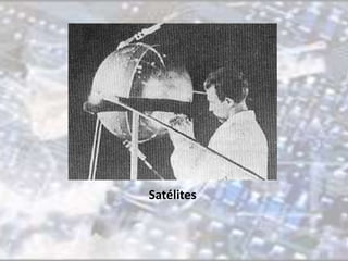 Satélites 
 