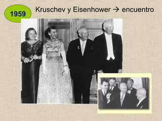 Kruschev y Eisenhower  encuentro
EEUU
1959
 