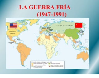 LA GUERRA FRÍA  (1947-1991) 