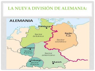 LA NUEVA DIVISIÓN DE ALEMANIA:
 