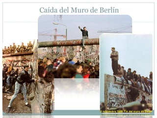 Caída del Muro de Berlín 
Rodrigo Acevedo M 
 