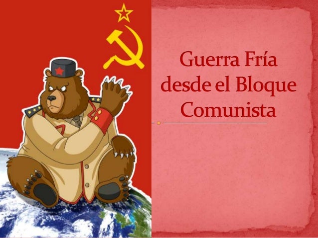 Guerra fría desde el bloque comunista
