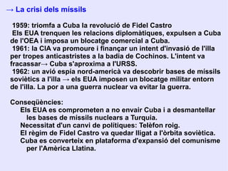 Els comunistes de Vietnam del Sud funden el Viet Cong per donar suport a l'ofensiva comunista del Nord. 