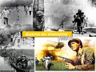 Guerra do Vietname  1960-75 