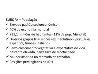 EUROPA – PopulaçãoElevado padrão socioeconômico