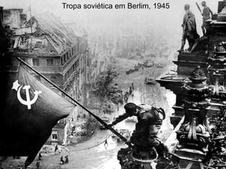 Tropa soviética em Berlim, 1945
 