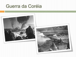 Guerra da Coréia
 