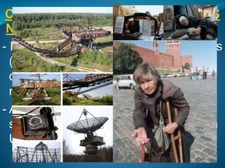 CONSEQUÊNCIAS DAS REFORMAS
NA EX-URSS (1985-1991):
- Início de problemas sócio-econômicos
(desemprego, subemprego, inflação,
desabastecimento, submoradias,
narcotráfico, prostituição ...).
- Ascensão do nacionalismo
separatista, culminando na divisão da
URSS em 15 países (1991).
 